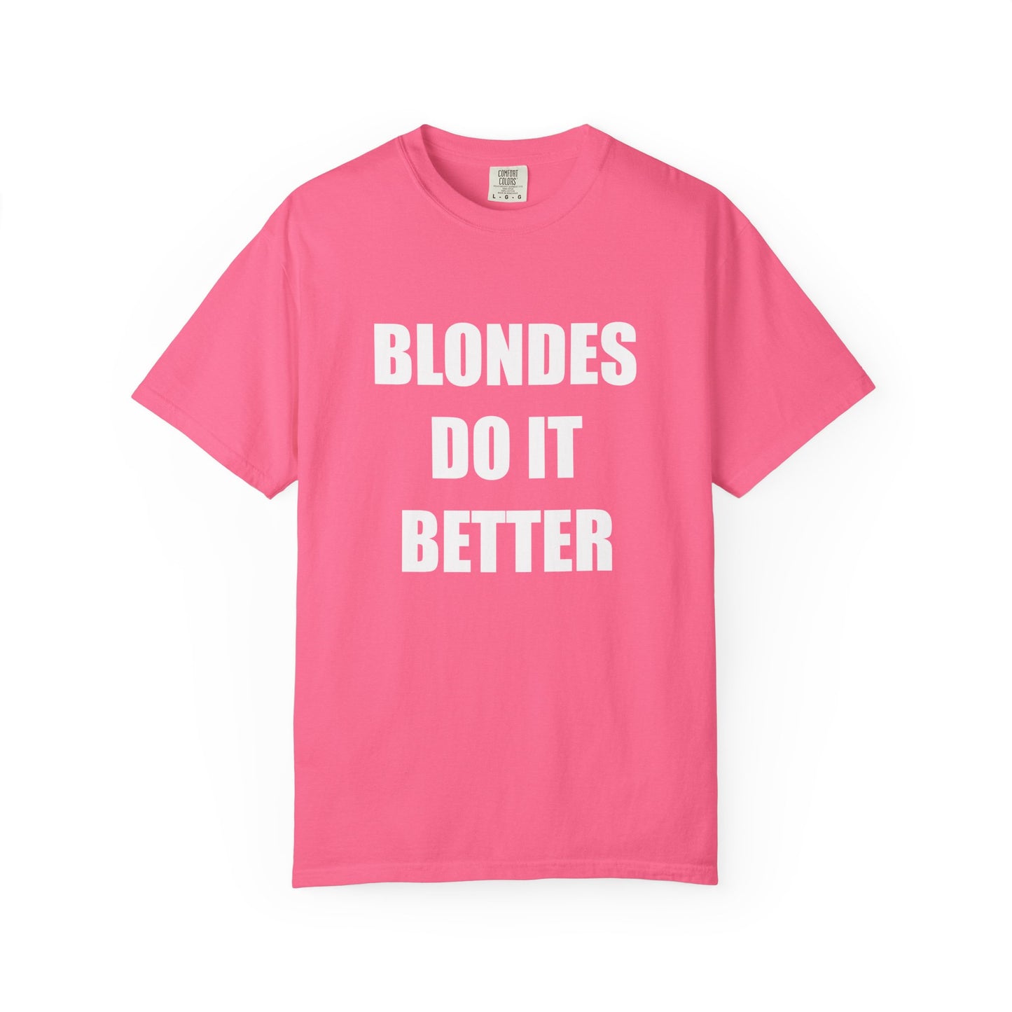 "BLONDES DO IT BETTER" Slogan T-shirt