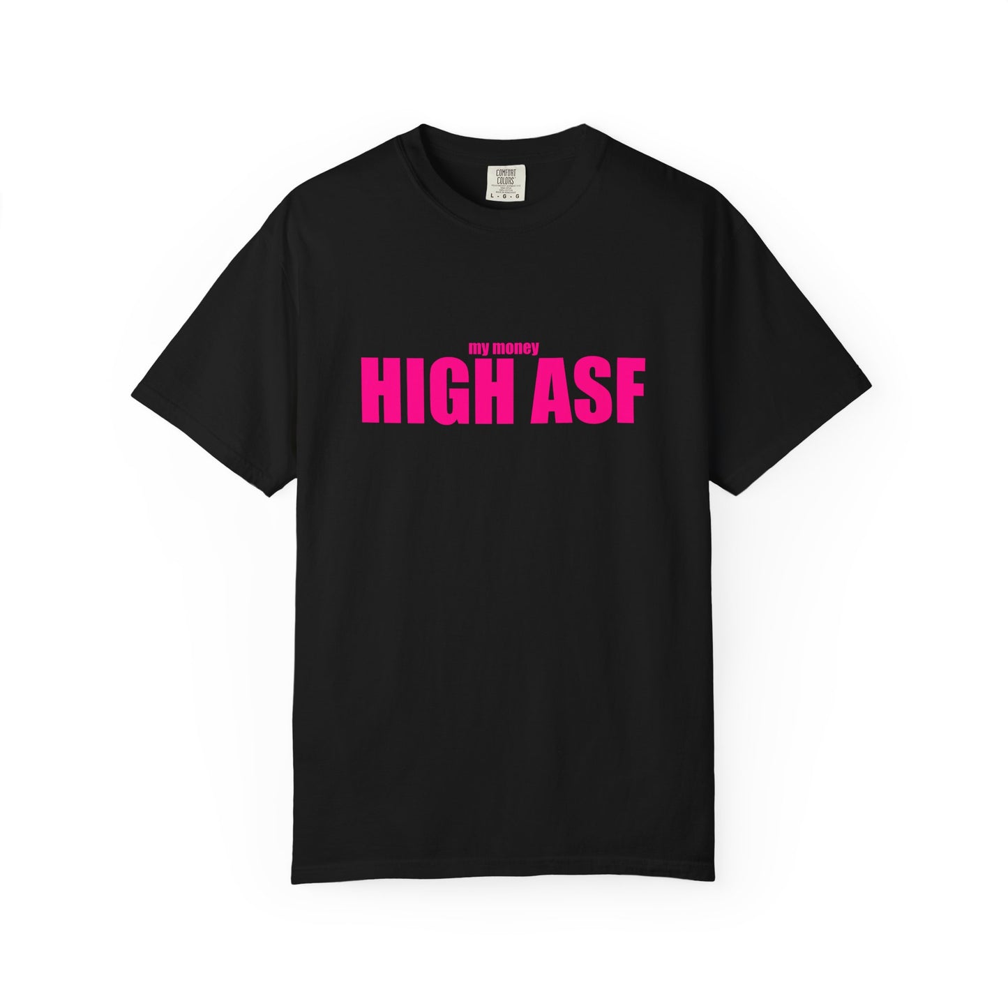 "my money HIGH ASF" Slogan T-shirt