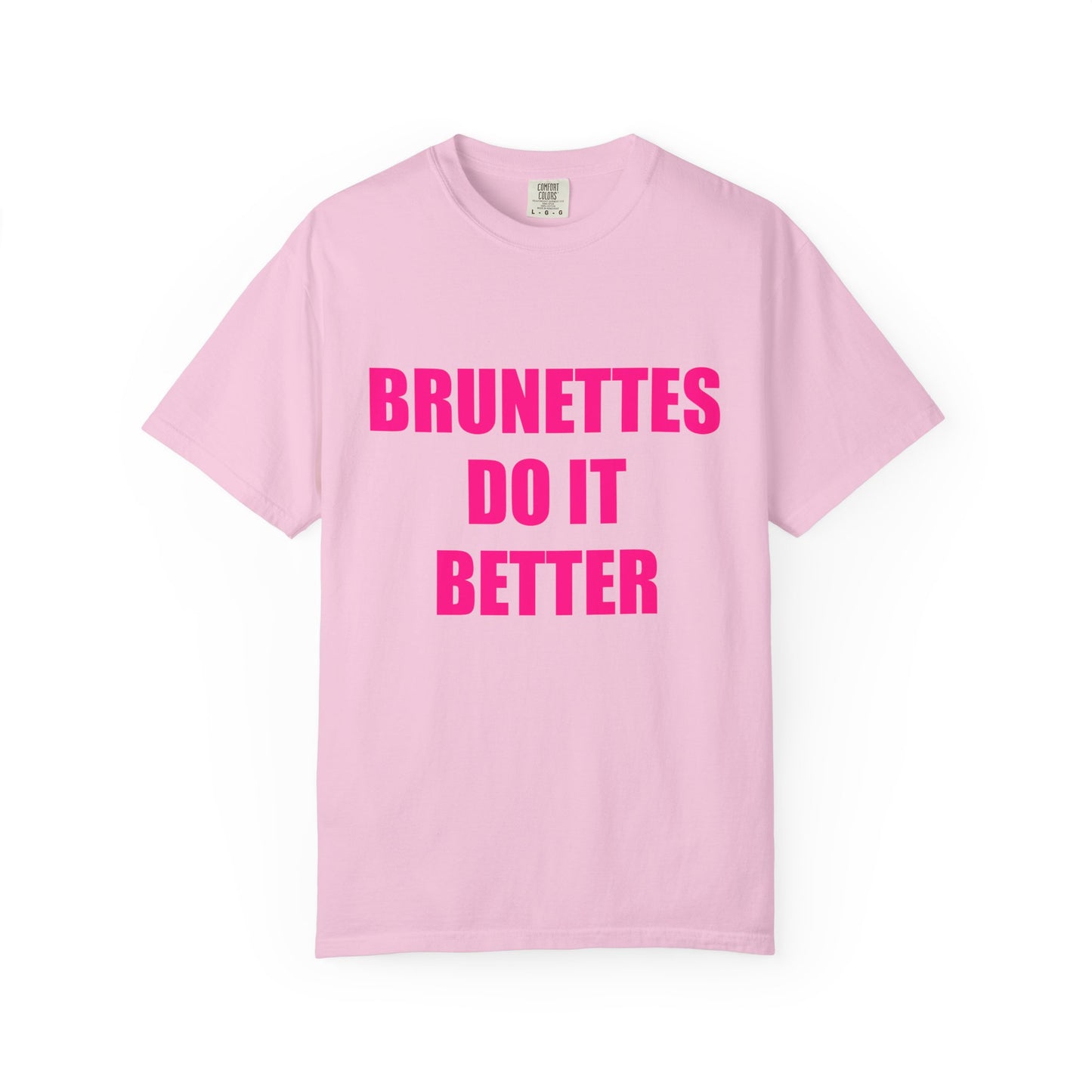 "BRUNETTES DO IT BETTER" Slogan T-shirt