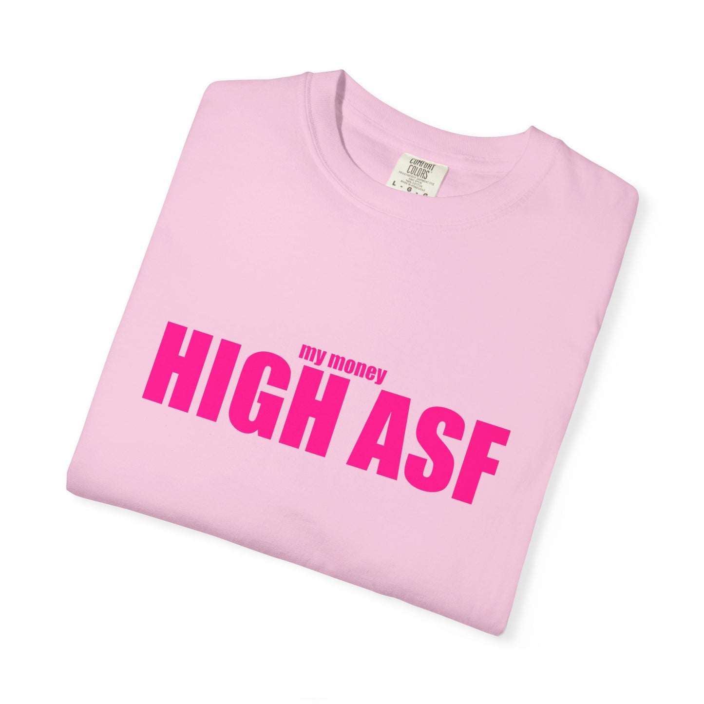 "my money HIGH ASF" Slogan T-shirt