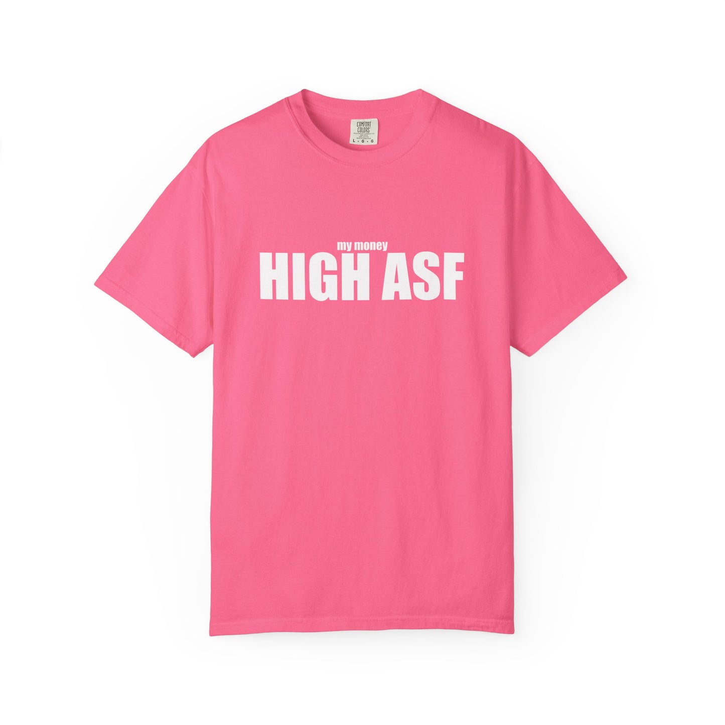 "my money HIGH ASF" Slogan T-shirt