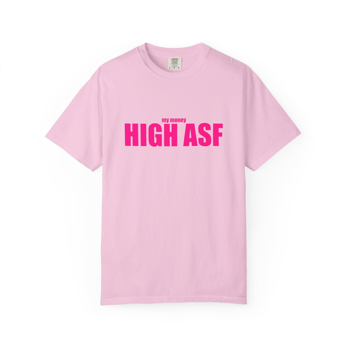 "my money HIGH ASF" Slogan T-shirt