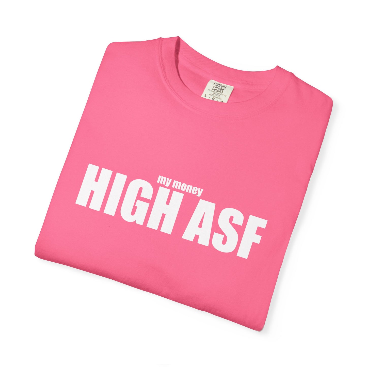 "my money HIGH ASF" Slogan T-shirt