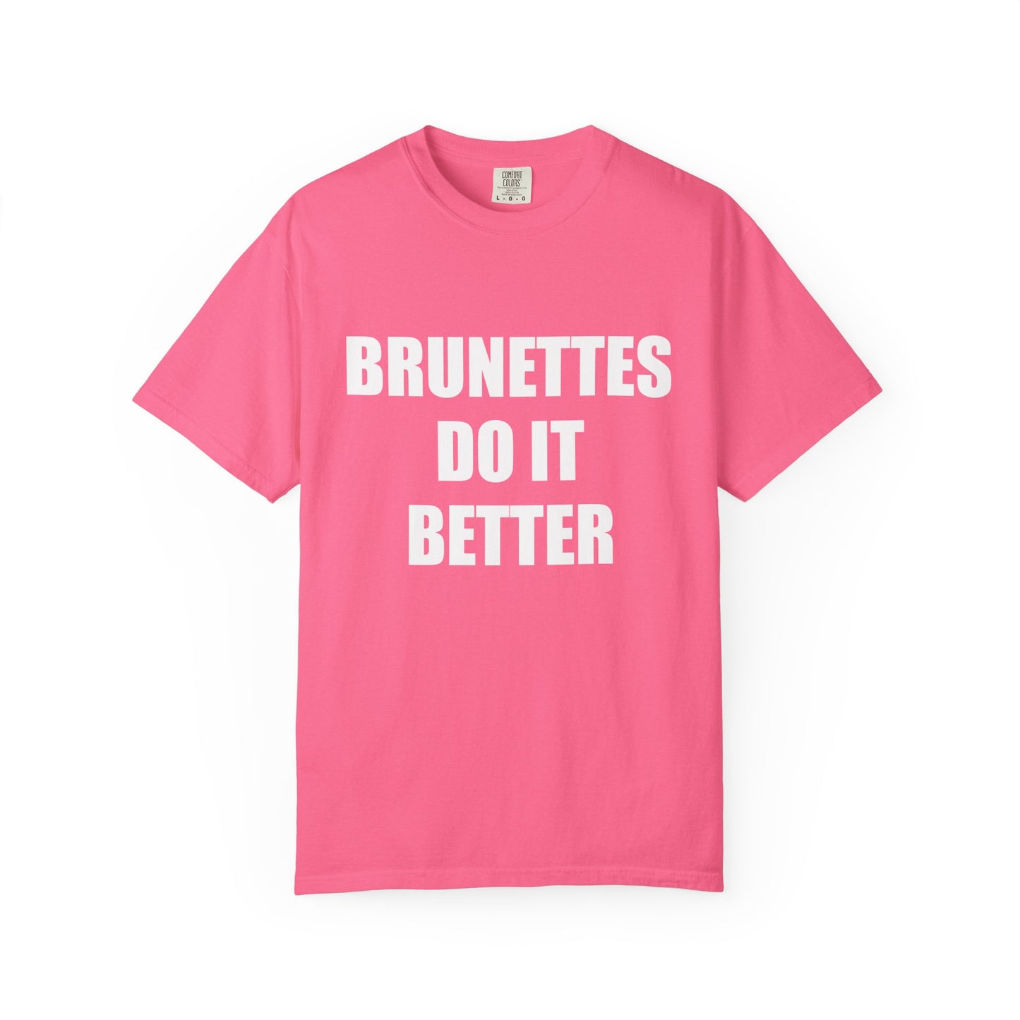 "BRUNETTES DO IT BETTER" Slogan T-shirt