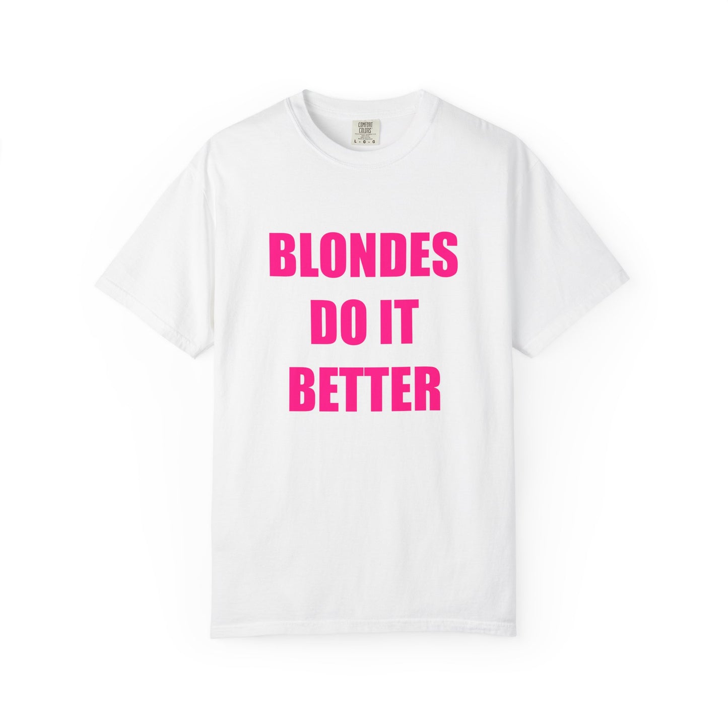 "BLONDES DO IT BETTER" Slogan T-shirt