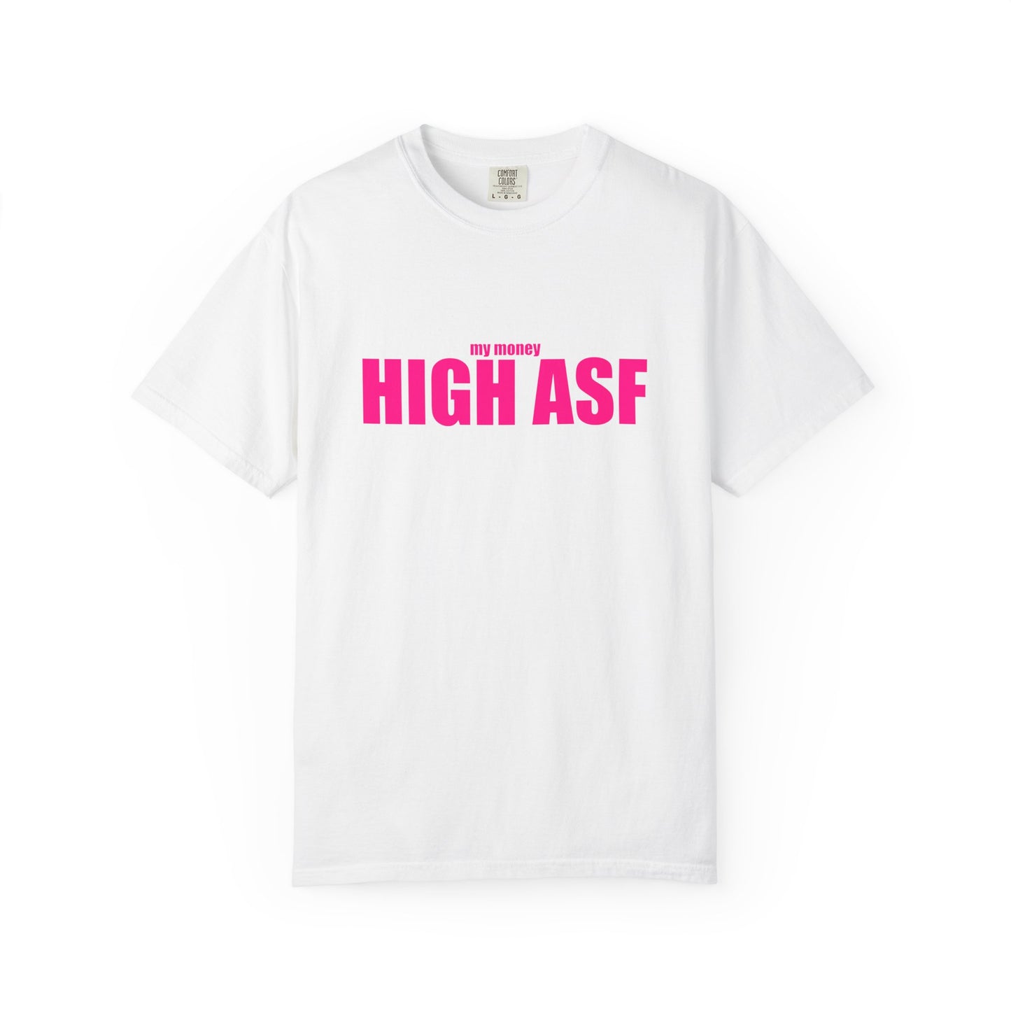 "my money HIGH ASF" Slogan T-shirt