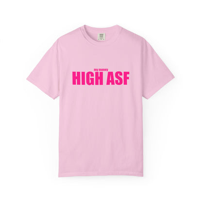 "my money HIGH ASF" Slogan T-shirt