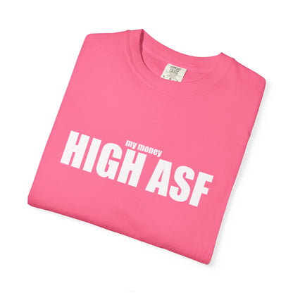 "my money HIGH ASF" Slogan T-shirt