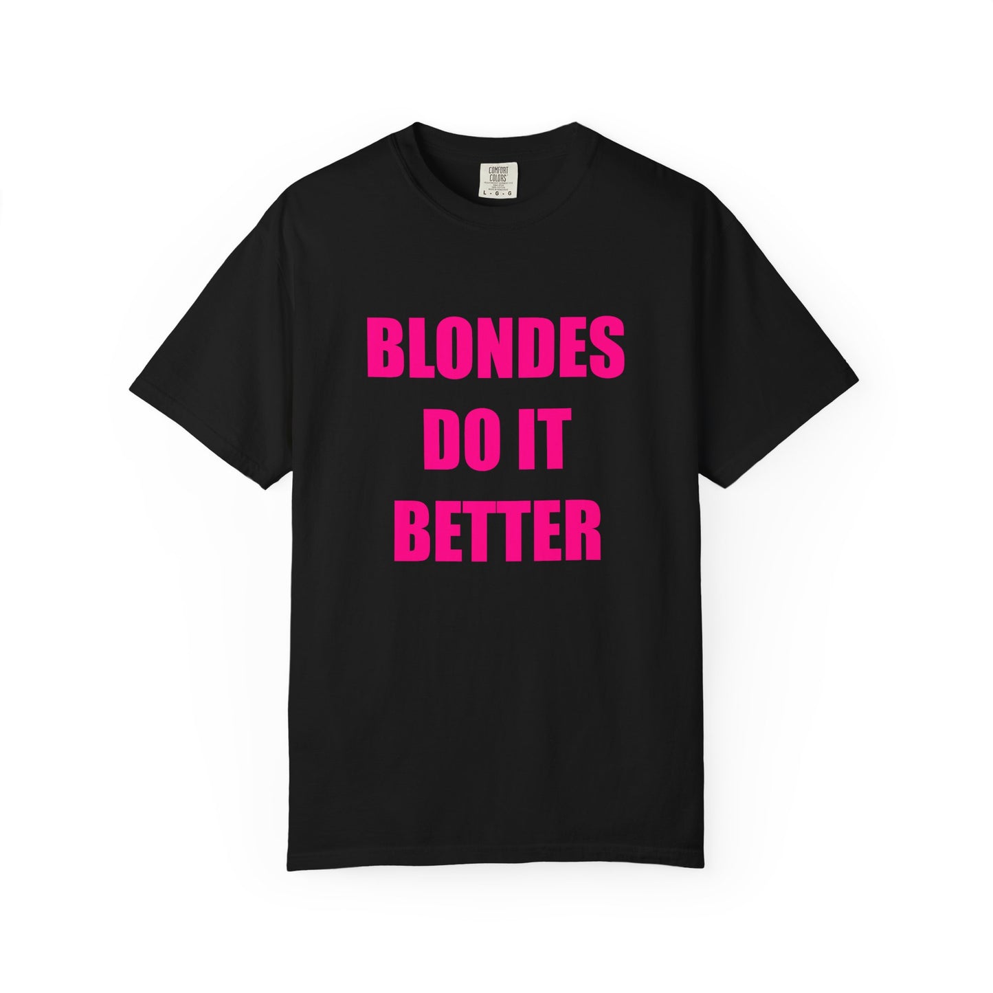 "BLONDES DO IT BETTER" Slogan T-shirt