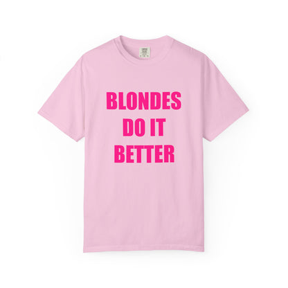 "BLONDES DO IT BETTER" Slogan T-shirt