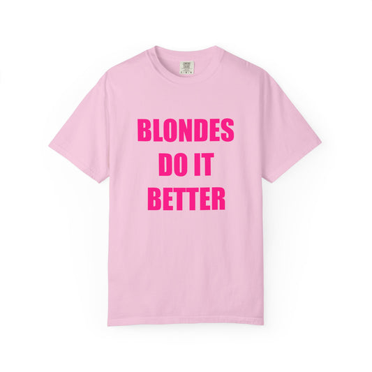"BLONDES DO IT BETTER" Slogan T-shirt