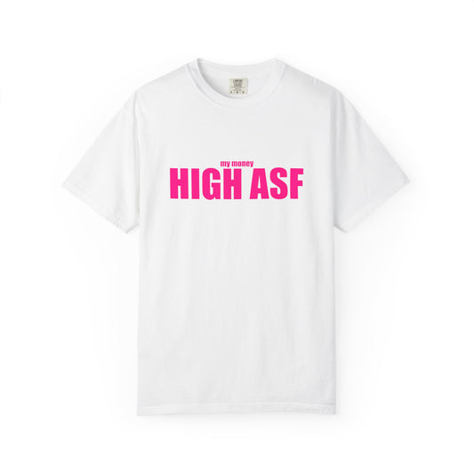 "my money HIGH ASF" Slogan T-shirt
